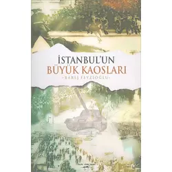İstanbulun Büyük Kaosları - Barış Feyzioğlu - Sokak Kitapları