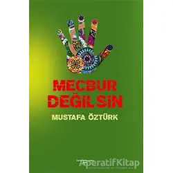 Mecbur Değilsin - Mustafa Öztürk - Sokak Kitapları Yayınları