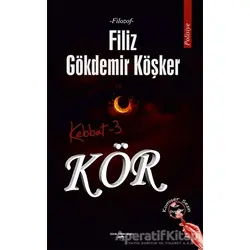 Kör - Kebbat 3 - Filiz Gökdemir Köşker - Sokak Kitapları Yayınları