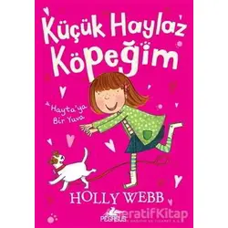 Küçük Haylaz Köpeğim 1: Hayta’ya Bir Yuva - Holly Webb - Pegasus Çocuk Yayınları