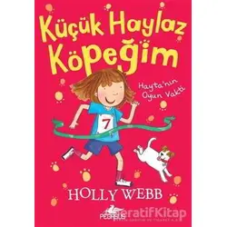 Küçük Haylaz Köpeğim 3: Hayta’nın Oyun Vakti - Holly Webb - Pegasus Çocuk Yayınları