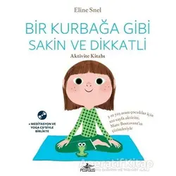 Bir Kurbağa Gibi Sakin ve Dikkatli (Ücretsiz Meditasyon ve Yoga CD’siyle birlikte)