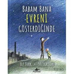 Babam Bana Evreni Gösterdiğinde - Ulf Stark - Pegasus Çocuk Yayınları