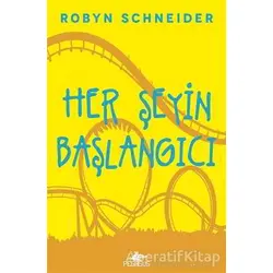 Her Şeyin Başlangıcı - Robyn Schneider - Pegasus Yayınları