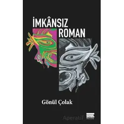 İmkansız Roman - Gönül Çolak - Encore Yayınları