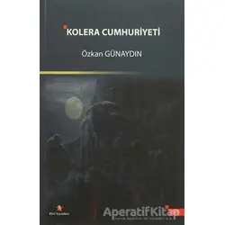 Kolera Cumhuriyeti - Özkan Günaydın - Peri Yayınları