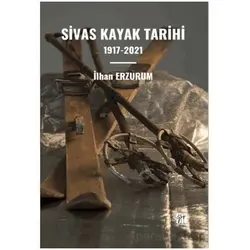 Sivas Kayak Tarihi - İlhan Erzurum - Gazi Kitabevi