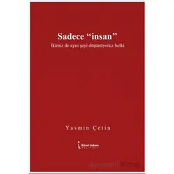 Sadece İnsan” - Yasmin Çetin - İkinci Adam Yayınları