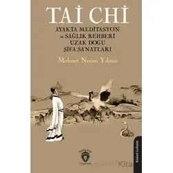 Tai Chi Ayakta Meditasyon ve Sağlık Rehberi Uzak Doğu Şifa Sanatları