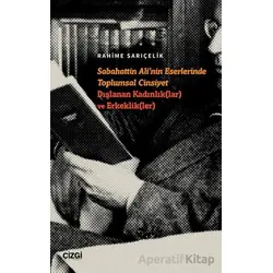 Sabahattin Ali’nin Eserlerinde Toplumsal Cinsiyet Dışlanan Kadınlık(lar) ve Erkeklik(ler)