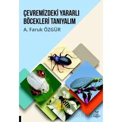 Çevremizdeki Yararlı Böcekleri Tanıyalım - A. Faruk Özgür - Akademisyen Kitabevi