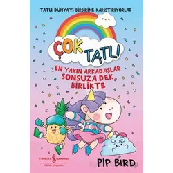 Çok Tatlı - Pip Bird - İş Bankası Kültür Yayınları