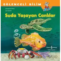 Suda Yaşayan Canlılar - Johanna Prinz - İş Bankası Kültür Yayınları