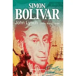 Simon Bolivar - John Lynch - İş Bankası Kültür Yayınları
