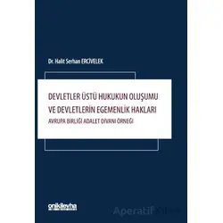 Devletler Üstü Hukukun Oluşumu ve Devletlerin Egemenlik Hakları: Avrupa Birliği Adalet Divanı Örneği
