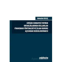 Girişim Sermayesi Yatırım Ortaklıklarında Kullanılan Finansman Yöntemleri ve İslam Hukuku Açısından
