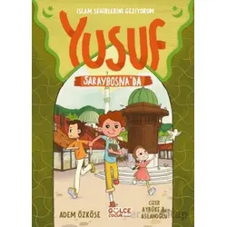 Yusuf Saraybosnada - İslam Şehirlerini Geziyorum - Adem Özköse - Timaş Gülce Çocuk