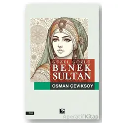 Güzel Gözlü Benek Sultan - Osman Çeviksoy - Çınaraltı Yayınları