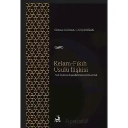 Kelam-Fıkıh Usulü İlişkisi - Elmas Gülhan Gençdoğan - Fecr Yayınları
