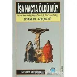 İsa Haçta Öldü mü? - Mehmet Sakioğlu - Ozan Yayıncılık