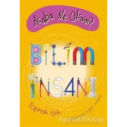 Acaba Ne Olsam? Bilim İnsanı - Toprak Işık - Tudem Yayınları