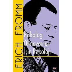 Psikolog Olmayanlar İçin Psikoloji - Erich Fromm - Say Yayınları