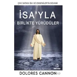 İsa’yla Birlikte Yürüdüler - Dolores Cannon - Onur Kitap