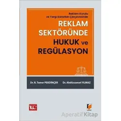 Reklam Sektöründe Hukuk ve Regülasyon - Tamer Pekdinçer - Adalet Yayınevi