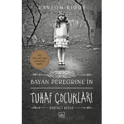 Bayan Peregrine’in Tuhaf Çocukları - Ransom Riggs - İthaki Yayınları