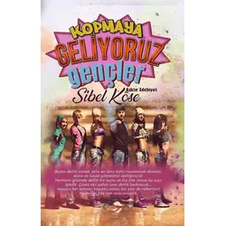 Kopmaya Geliyoruz Gençler - Sibel Köse - A_SIR Kitap Yayınevi