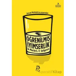 Öğrenilmiş İyimserlik Zihninizi ve Yaşamınızı Nasıl Değiştirirsiniz