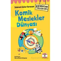 Kıkırdayan Meslekler 4 – Komik Meslekler Dünyası - Şebnem Güler Karacan - Sihirli Kalem