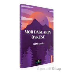 Mor Dağların Öyküsü - Yasemin Çeloğlu - Altın Yunus Yayınları