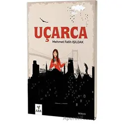 Uçarca - Mehmet Fatih Işıldak - Ark Kitapları