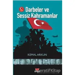 Darbeler ve Sessiz Kahramanlar - Kemal Arkun - Efsus Yayınları