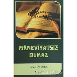 Maneviyatsız Olmaz - İrfan Öztürk - Yüzakı Yayıncılık
