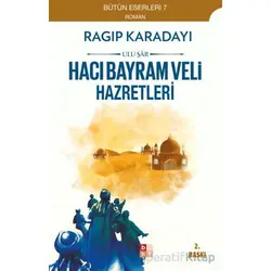 Hacı Bayram Veli Hazretleri: Ulu Şar - Ragıp Karadayı - Babıali Kültür Yayıncılığı