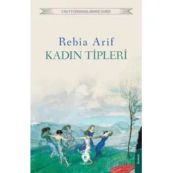 Kadın Tiplerİ - Rebia Arif - Dorlion Yayınları