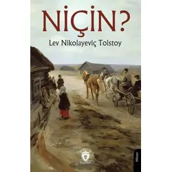 Niçin? - Lev Nikolayeviç Tolstoy - Dorlion Yayınları