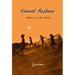 Gönül Taşkını - Abuzer Ertürk - İkinci Adam Yayınları