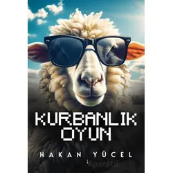 Kurbanlık Oyun - Hakan Yücel - İkinci Adam Yayınları