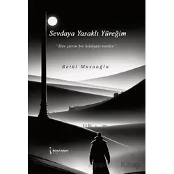 Sevdaya Yasaklı Yüreğim - Betül Musaoğlu - İkinci Adam Yayınları