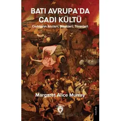 Batı Avrupa’da Cadı Kültü - Cadıların Anıları, Büyüleri, Törenleri
