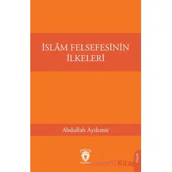 İslam Felsefesinin İlkeleri - Abdullah Aydemir - Dorlion Yayınları