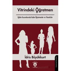 Vitrindeki Öğretmen - İdris Büyükkurt - Dorlion Yayınları