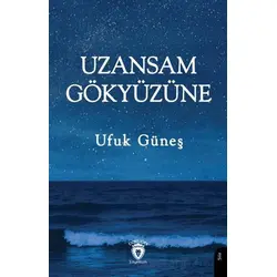Uzansam Gökyüzüne - Ufuk Güneş - Dorlion Yayınları
