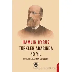 Türkler Arasında 40 Yıl - Hamlin Cyrus - Dorlion Yayınları