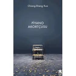 Piyano Akortçusu - Chiang-Sheng Kuo - Eksik Parça Yayınları