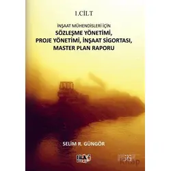 İnşaat Mühendisleri İçin Sözleşme Yönetimi, Proje Yönetimi, İnşaat Sigortası, Master Plan Raporu