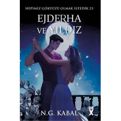 Hepimiz Gökyüzü Olmak İstedik 2.5 Ejderha ve Yıldız - Ciltli - N. G. Kabal - Dex Yayınevi